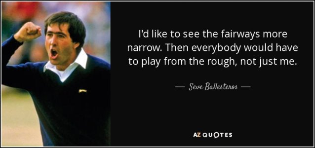 quote-i-d-like-to-see-the-fairways-more-narrow-then-everybody-would-have-to-play-from-the-seve...jpg